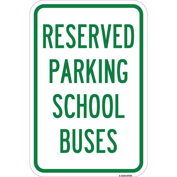 Signmission Reserved For School Buses, Heavy-Gauge Aluminum, 12" x 18", A-1218-24793 A-1218-24793 - main